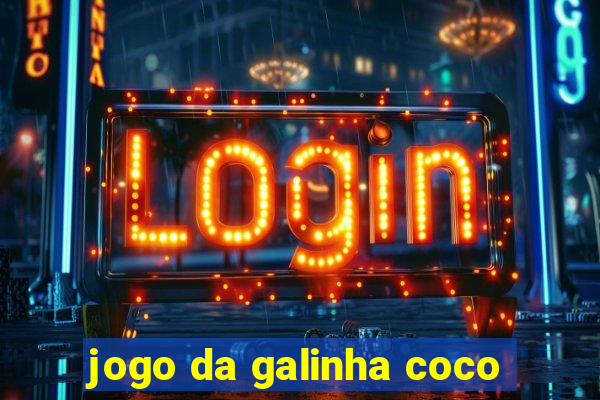 jogo da galinha coco