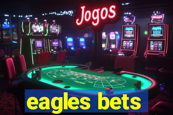 eagles bets