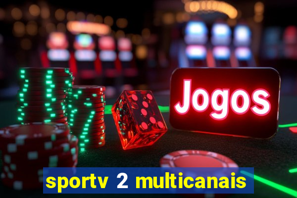 sportv 2 multicanais