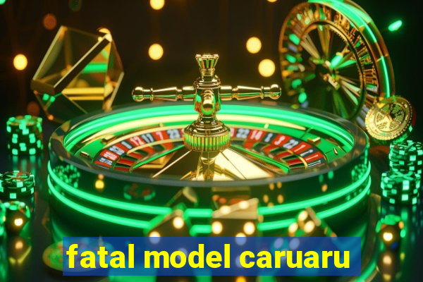 fatal model caruaru