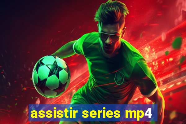 assistir series mp4