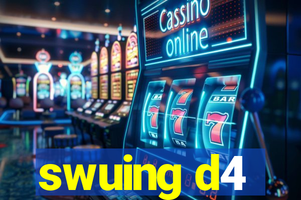 swuing d4