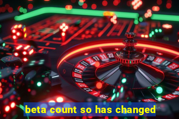 beta count so has changed