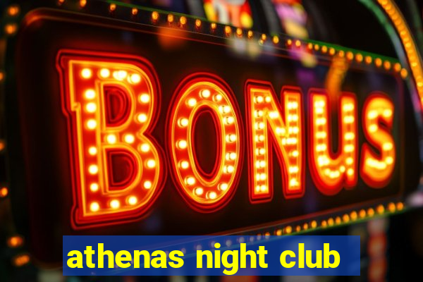 athenas night club