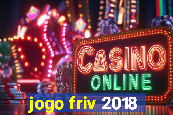 jogo friv 2018