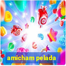 amicham pelada