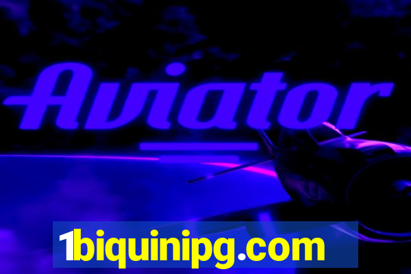 1biquinipg.com