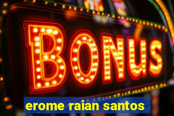 erome raian santos