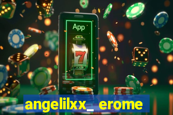 angelilxx_ erome