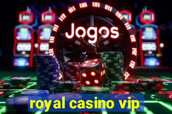 royal casino vip