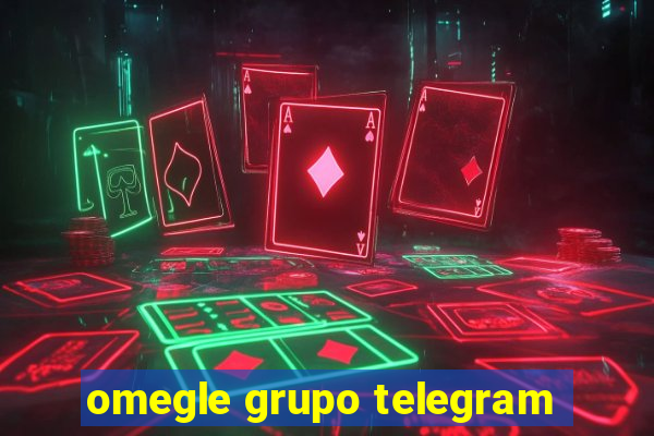 omegle grupo telegram