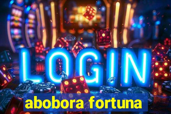 abobora fortuna