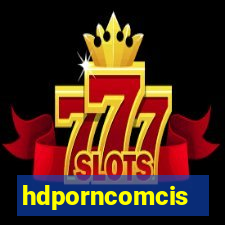 hdporncomcis