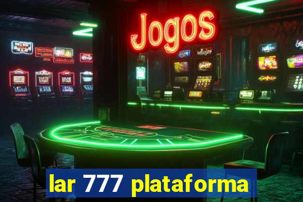 lar 777 plataforma