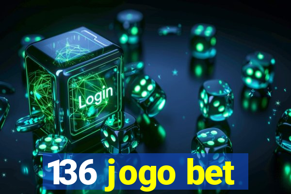 136 jogo bet