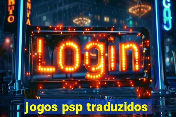 jogos psp traduzidos