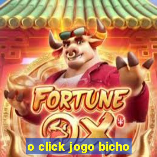 o click jogo bicho