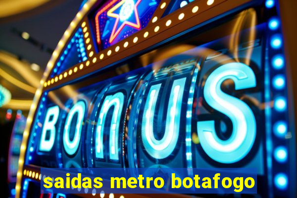 saidas metro botafogo