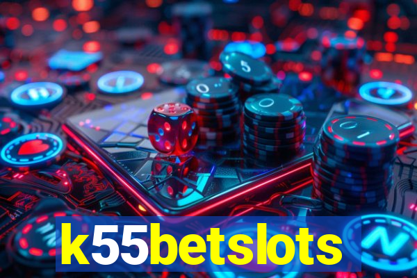 k55betslots