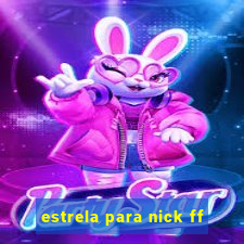 estrela para nick ff