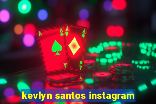 kevlyn santos instagram