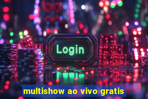 multishow ao vivo gratis