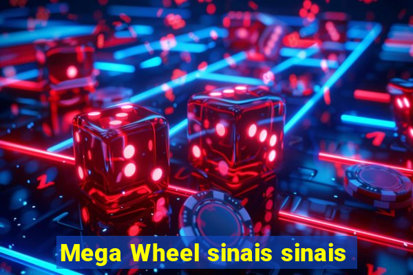 Mega Wheel sinais sinais