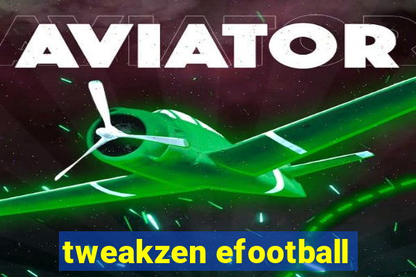 tweakzen efootball