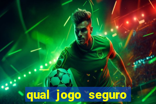 qual jogo seguro para ganhar dinheiro