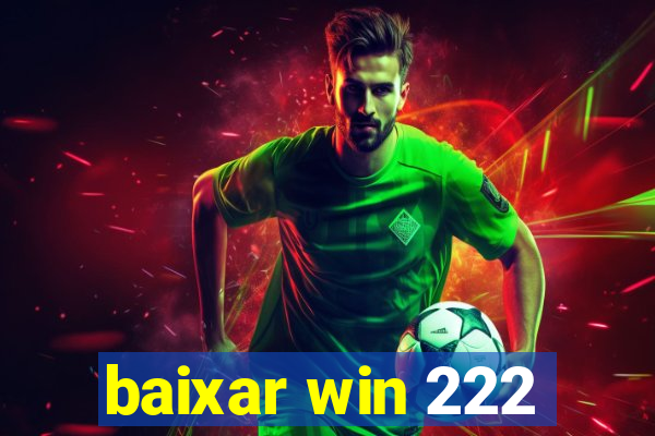 baixar win 222