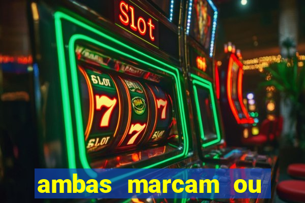 ambas marcam ou mais de 2.5