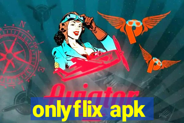 onlyflix apk