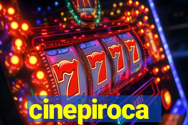 cinepiroca