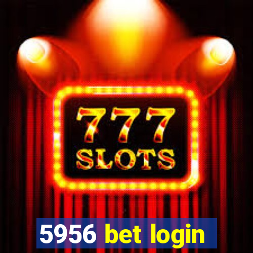 5956 bet login