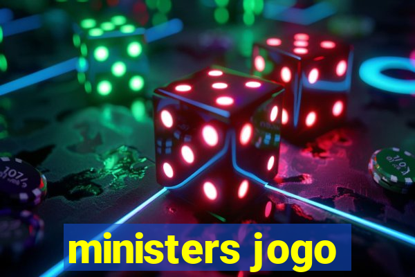 ministers jogo