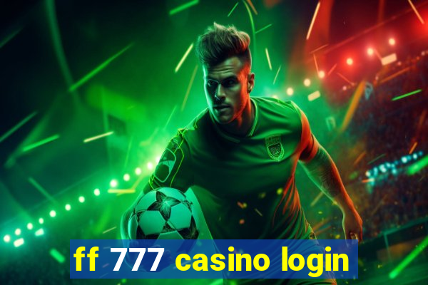 ff 777 casino login