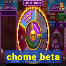 chome beta