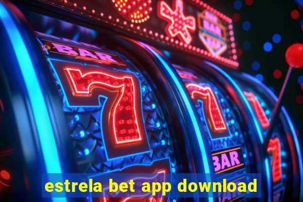 estrela bet app download