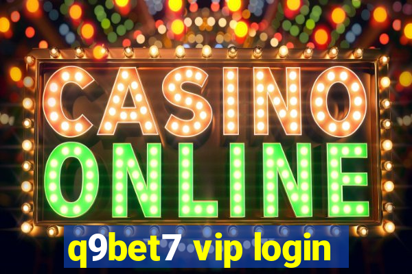 q9bet7 vip login