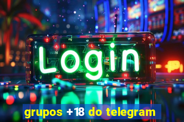 grupos +18 do telegram