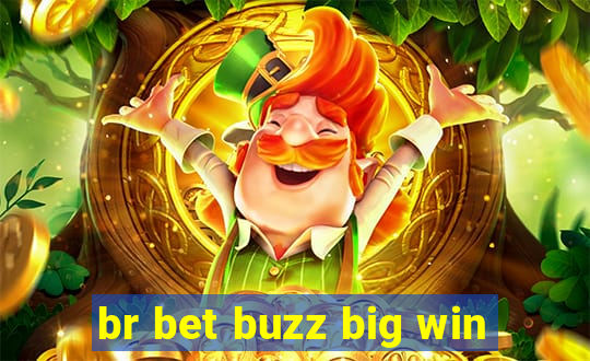 br bet buzz big win