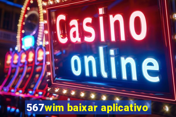 567wim baixar aplicativo