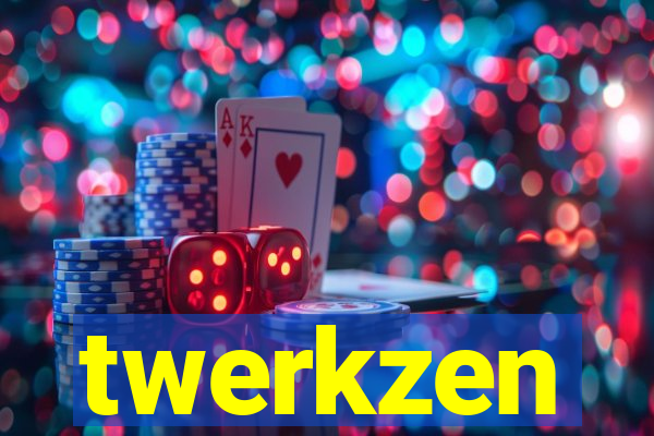 twerkzen