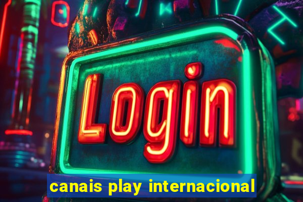 canais play internacional