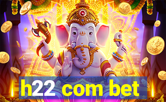 h22 com bet