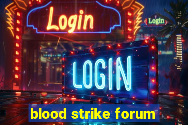 blood strike forum