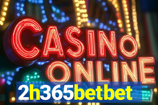 2h365betbet