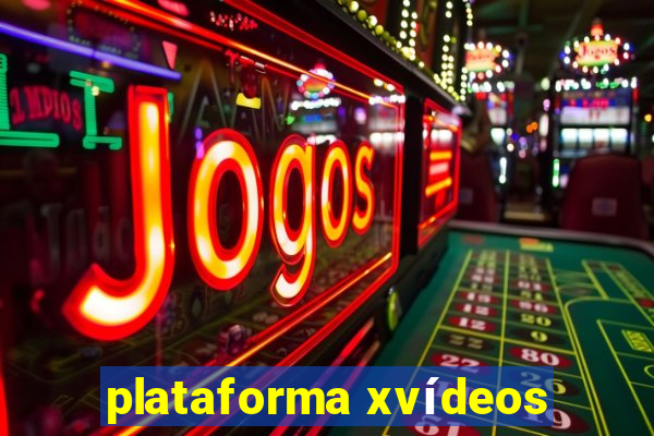 plataforma xvídeos