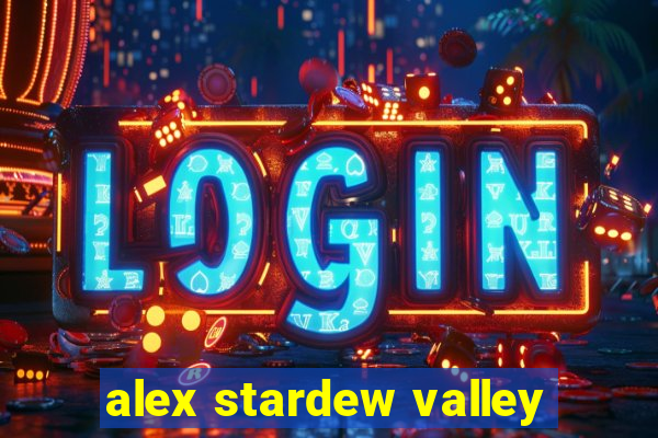 alex stardew valley