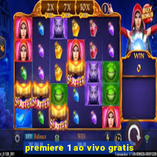 premiere 1 ao vivo gratis